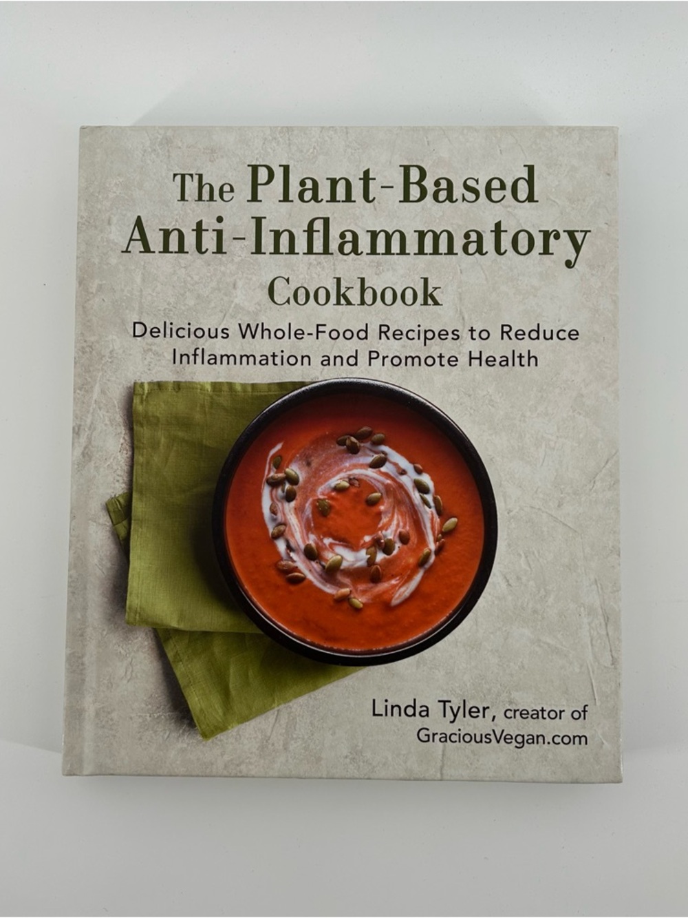 The Plant-Based Anti-Inflammatory Cookbook by Linda Tyler